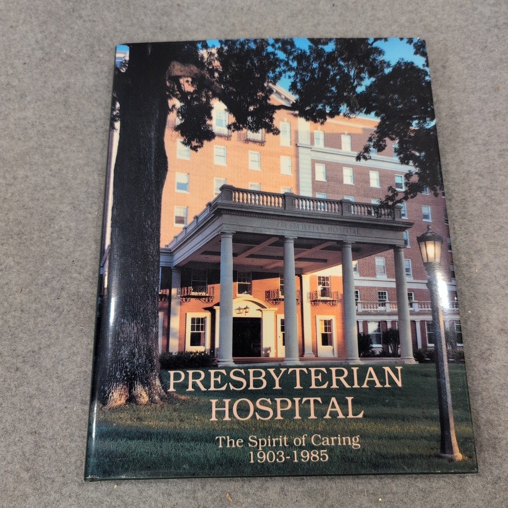 Presbyterian Hospital The Spirit of Caring 1903-1985 History Book Greenwood - Picture 1 of 4
